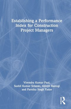 Establishing a Performance Index for Construction Project Managers - Paul, Virendra Kumar; Solanki, Sushil Kumar; Rastogi, Abhijit