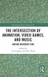The Intersection of Animation, Video... - Bild 1