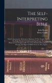 The Self-interpreting Bible: With Commentaries, References, Harmony Of The Gospels And The Helps Needed To Understand And Teach The Text, Illustrat