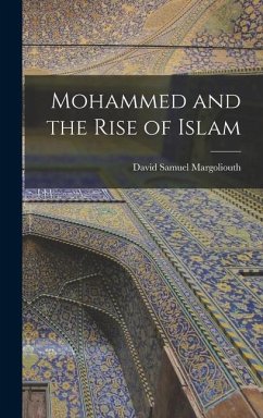 Mohammed and the Rise of Islam - Margoliouth, David Samuel
