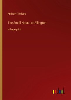 The Small House at Allington - Trollope, Anthony