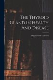 The Thyroid Gland In Health And Disease