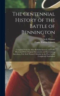 The Centennial History of the Battle of Bennington - Coburn, Frank Warren; Warner, Seth