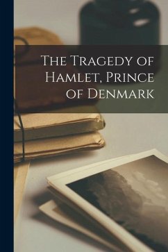 The Tragedy of Hamlet, Prince of Denmark - Anonymous