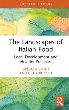 The Landscapes of Italian Food - Smith, Gregory; Berruti, Gilda (Federico II University of Naples, Italy)