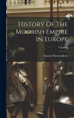 Cover History Of The Moorish Empire In Europe; Volume 2