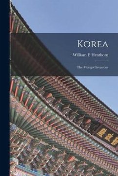 Korea: The Mongol Invasions - Henthorn, William E.