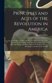 Principles and Acts of the Revolution in America