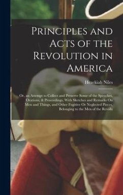 Principles and Acts of the Revolution in America - Niles, Hezekiah