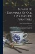 Measured Drawings Of Old Oak English... - Bild 1