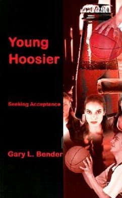 Young Hoosier: Seeking Acceptance - Bender, Gary L.