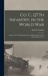 Co. C, 127Th Infantry, in the World... - Bild 1