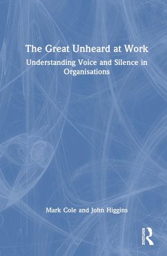 The Great Unheard at Work - Cole, Mark; Higgins, John