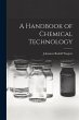 A Handbook of Chemical Technology - Bild 1