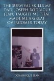 The Survival Skills My Dad, Joseph Rodrigue Jean, Taught Me That Made Me A Great Overcomer Today