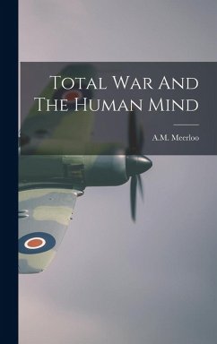 Total War And The Human Mind - Meerloo, Am