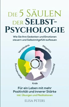 Die 5 Säulen der Selbst-Psychologie - Peters, Elisa