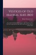 Vestiges of Old Madras, 1640-1800:... - Bild 1