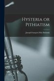 Hysteria or Pithiatism