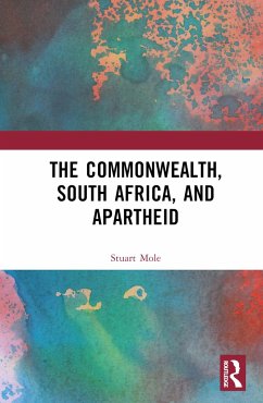 The Commonwealth, South Africa and Apartheid - Mole, Stuart (Institute of Commonwealth Studies, UK)