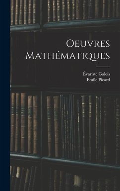 Oeuvres Mathématiques - Picard, Emile; Galois, Évariste