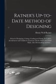 Ratner's Up-to-date Method of Designing; School of Designing, Cutting, Grading and Fitting, for Ladies', Gentlemen's and Children's Garments, Ready Ma