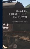 Electric Interlocking Handbook