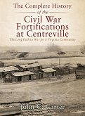 The Complete History of the Civil War Fortifications at Centreville
