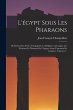 L'égypt Sous Les Pharaons: Ou... - Bild 1