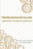The Religion of Islam Presented by the Quran and Sunnah