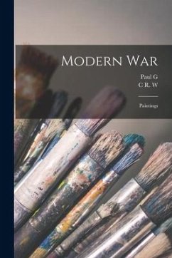 Modern war; Paintings - Konody, Paul G.; Nevinson, C. R. W.