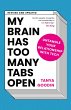 My Brain Has Too Many Tabs Open - Bild 1