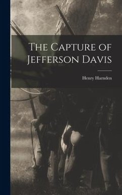 The Capture of Jefferson Davis - Harnden, Henry