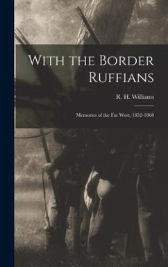 With the Border Ruffians - R H (Robert Hamilton), Williams