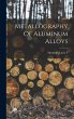 Metallography Of Aluminum Alloys - Bild 1