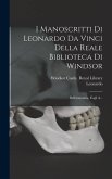 I Manoscritti Di Leonardo Da Vinci Della Reale Biblioteca Di Windsor: Dell'anatomia, Fogli A...