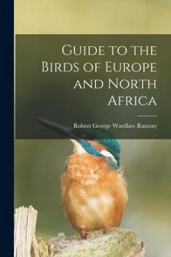 Guide to the Birds of Europe and North Africa - Ramsay, Robert George Wardlaw