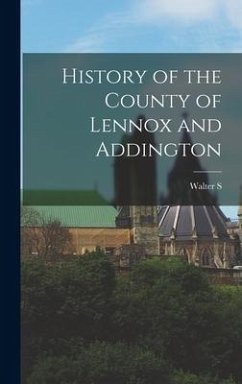 History of the County of Lennox and Addington - Herrington, Walter S.