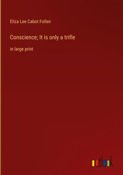 Conscience; It is only a trifle - Follen, Eliza Lee Cabot