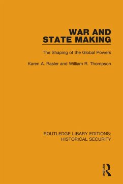 War and State Making - Rasler, Karen A.; Thompson, William R.