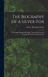The Biography Of A Silver-fox: Or... - Bild 1