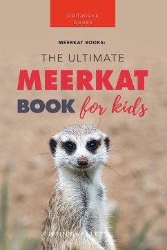 Meerkats The Ultimate Meerkat Book for Kids - Kellett, Jenny