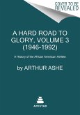 A Hard Road to Glory, Volume 3 (1946-1992)