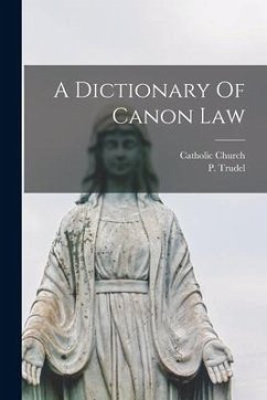 A Dictionary Of Canon Law - Trudel, P.; Church, Catholic