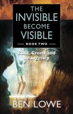 The Invisible Become Visible: Book Two - Lowe, Ben