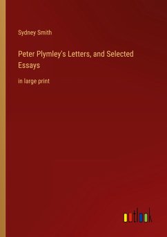 Peter Plymley's Letters, and Selected Essays - Smith, Sydney
