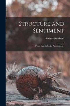 Structure and Sentiment; a Test Case in Social Anthropology - Needham, Rodney