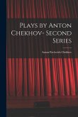 Plays by Anton Chekhov- Second Series
