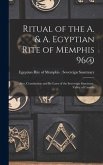 Ritual of the A. & A. Egyptian Rite of Memphis 96@: Also, Constitution and By-laws of the Sovereign Sanctuary, Valley of Canada