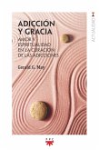 Adicción y gracia : amor y espiritualidad en la curación de las adicciones